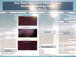 How Sleep Deprivation Effect the Brain by Tiffany Barron and Danna Goss